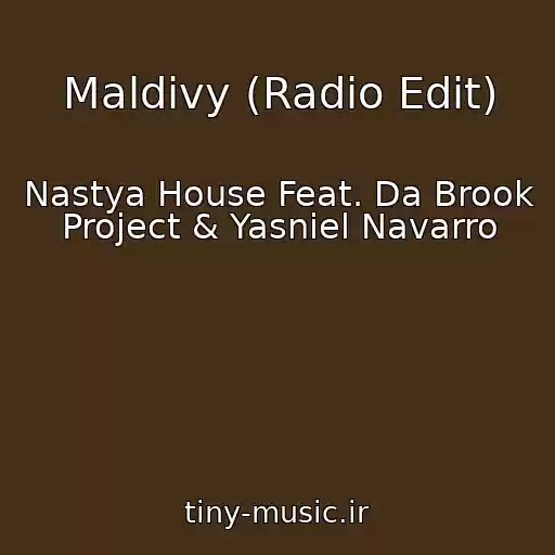 کاور آهنگ Maldivy (Radio Edit) از Nastya House Feat. Da Brook Project & Yasniel Navarro