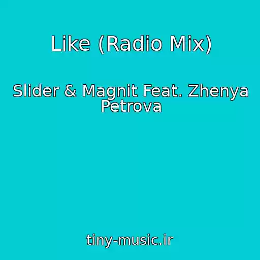 کاور آهنگ Like (Radio Mix) از Slider & Magnit Feat. Zhenya Petrova