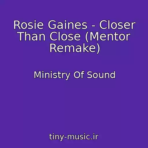 کاور آهنگ Rosie Gaines - Closer Than Close (Mentor Remake) از Ministry Of Sound