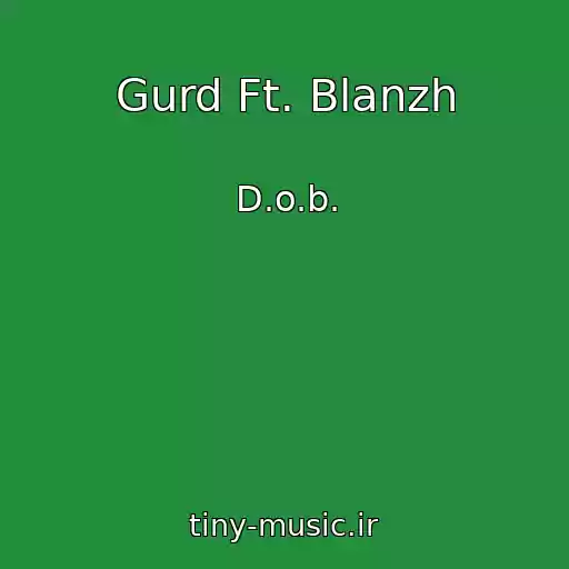 کاور آهنگ Gurd Ft. Blanzh از D.o.b.
