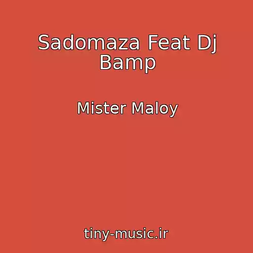 کاور آهنگ Sadomaza Feat Dj Bamp از Mister Maloy