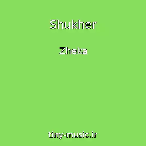 کاور آهنگ Shukher از Zheka