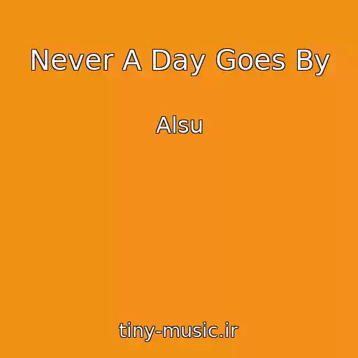کاور آهنگ Never A Day Goes By از Alsu