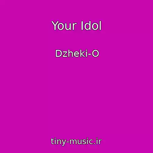 کاور آهنگ Your Idol از Dzheki-O