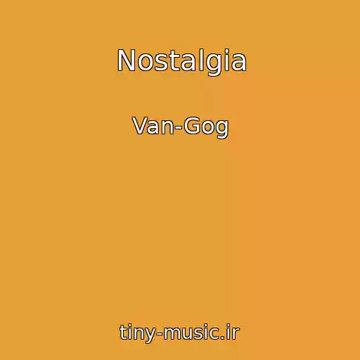 کاور آهنگ Nostalgia از Van-Gog