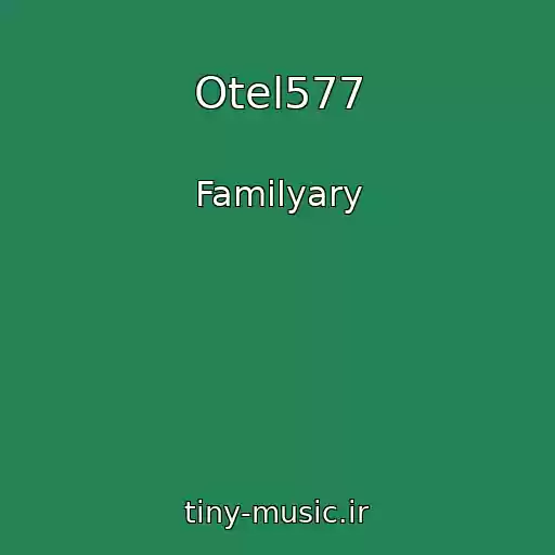 کاور آهنگ Otel577 از Familyary