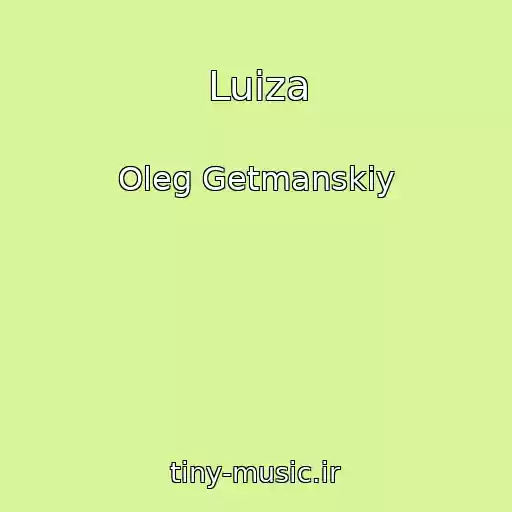 کاور آهنگ Luiza از Oleg Getmanskiy