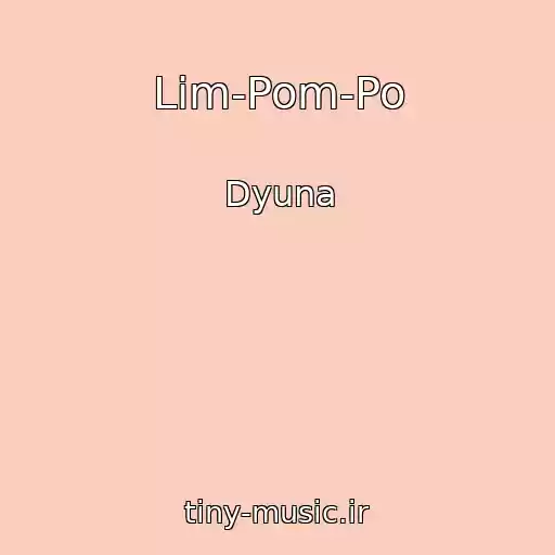 کاور آهنگ Lim-Pom-Po از Dyuna