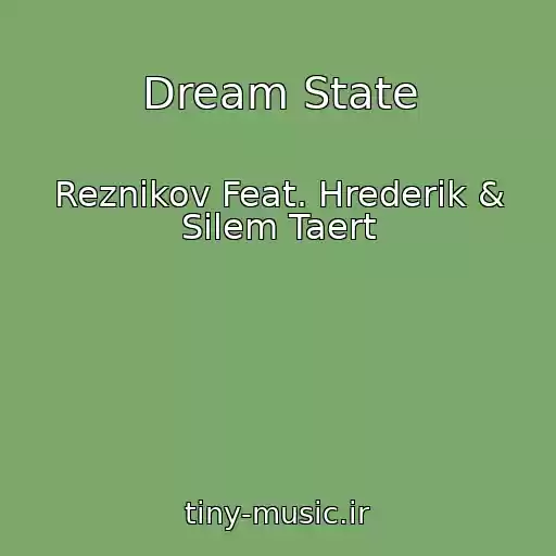 کاور آهنگ Dream State از Reznikov Feat. Hrederik & Silem Taert