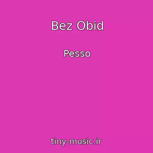 کاور آهنگ Bez Obid از Pesso
