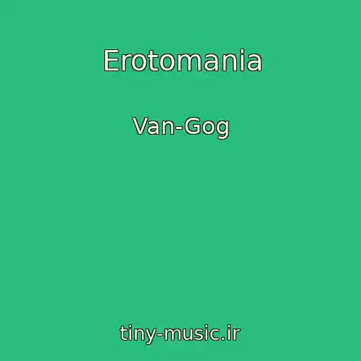 کاور آهنگ Erotomania از Van-Gog