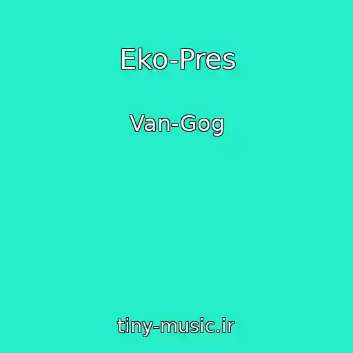 کاور آهنگ Eko-Pres از Van-Gog