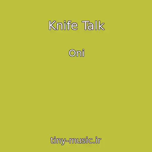 کاور آهنگ Knife Talk از Oni