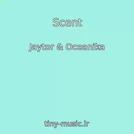 کاور آهنگ Scent از Jaytor & Oceanika