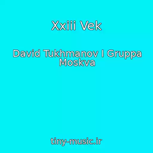 کاور آهنگ Xxiii Vek از David Tukhmanov I Gruppa Moskva