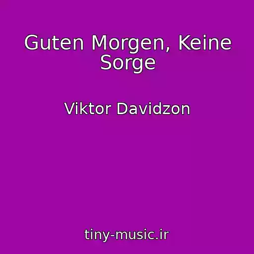 کاور آهنگ Guten Morgen, Keine Sorge از Viktor Davidzon