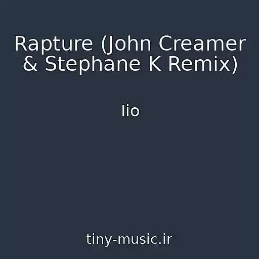 کاور آهنگ Rapture (John Creamer & Stephane K Remix) از Iio