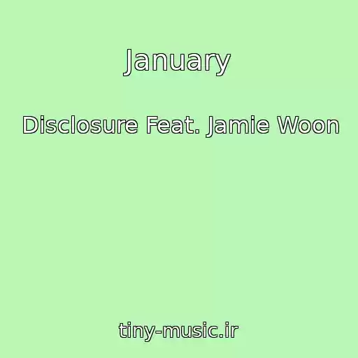 کاور آهنگ January از Disclosure Feat. Jamie Woon