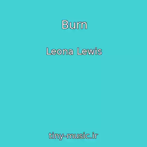 کاور آهنگ Burn از Leona Lewis