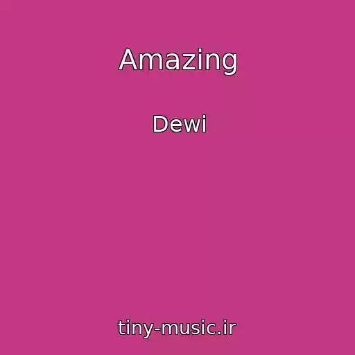 کاور آهنگ Amazing از Dewi