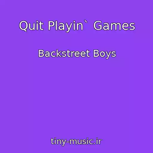 کاور آهنگ Quit Playin` Games از Backstreet Boys