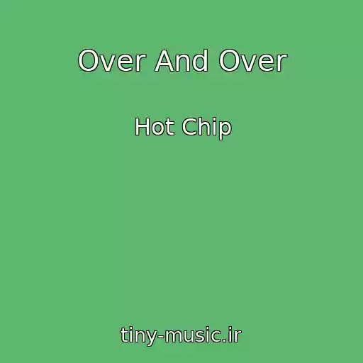 کاور آهنگ Over And Over از Hot Chip