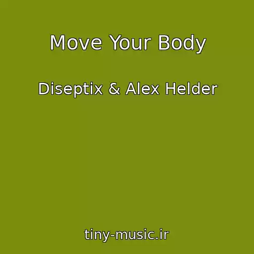 کاور آهنگ Move Your Body از Diseptix & Alex Helder