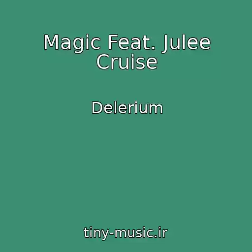کاور آهنگ Magic Feat. Julee Cruise از Delerium