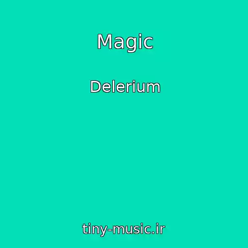 کاور آهنگ Magic از Delerium