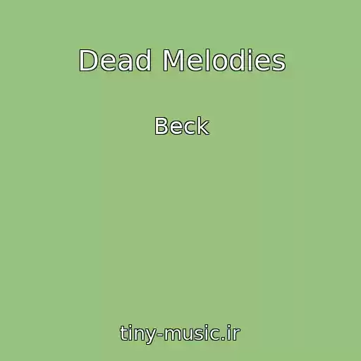 کاور آهنگ Dead Melodies از Beck