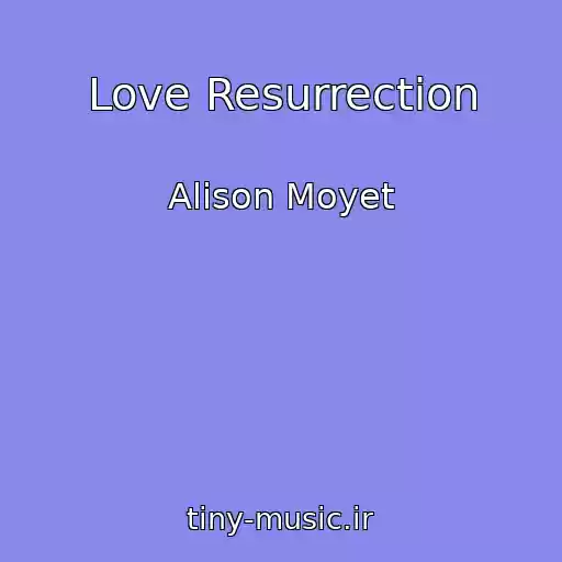 کاور آهنگ Love Resurrection از Alison Moyet