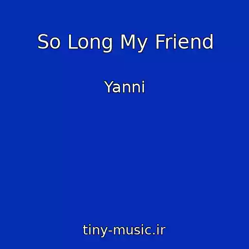 کاور آهنگ So Long My Friend از Yanni