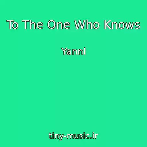 کاور آهنگ To The One Who Knows از Yanni