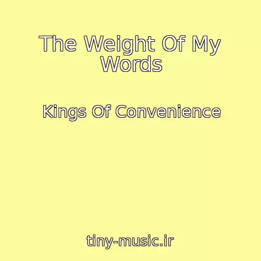 کاور آهنگ The Weight Of My Words از Kings Of Convenience