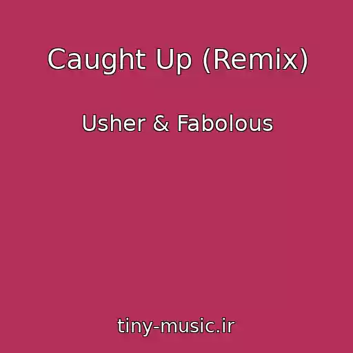 کاور آهنگ Caught Up (Remix) از Usher & Fabolous