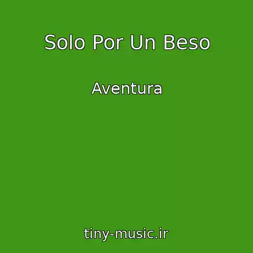 کاور آهنگ Solo Por Un Beso از Aventura