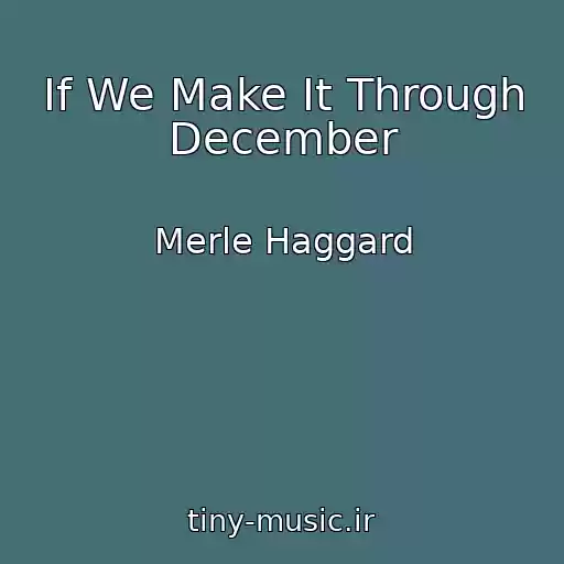 کاور آهنگ If We Make It Through December از Merle Haggard