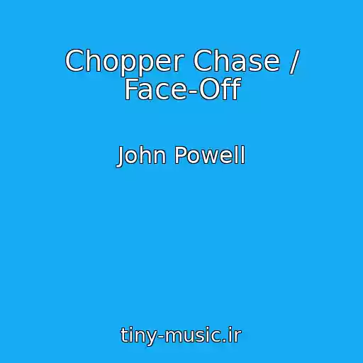 کاور آهنگ Chopper Chase / Face-Off از John Powell