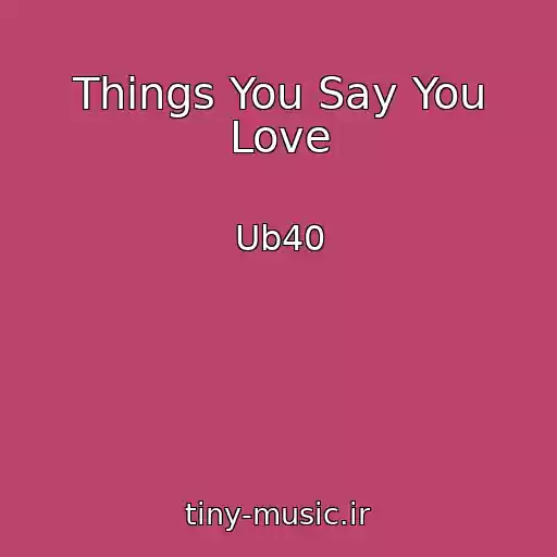 کاور آهنگ Things You Say You Love از Ub40