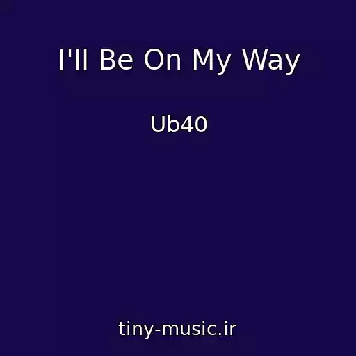 کاور آهنگ I'll Be On My Way از Ub40