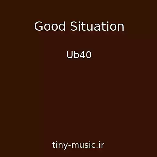 کاور آهنگ Good Situation از Ub40