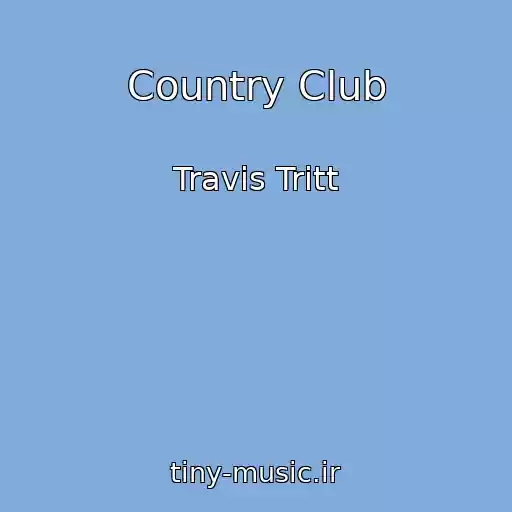 کاور آهنگ Country Club از Travis Tritt