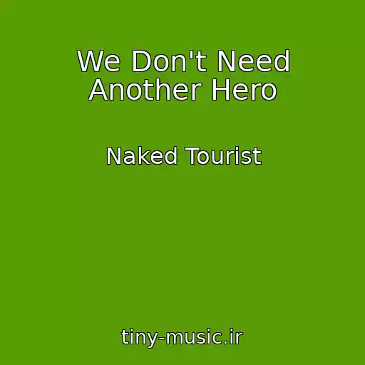 کاور آهنگ We Don't Need Another Hero از Naked Tourist