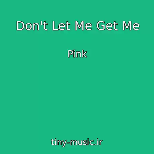 کاور آهنگ Don't Let Me Get Me از Pink