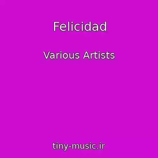 کاور آهنگ Felicidad از Various Artists