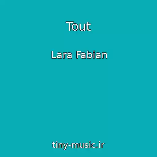 کاور آهنگ Tout از Lara Fabian
