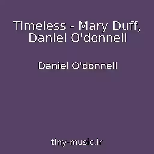کاور آهنگ Timeless - Mary Duff, Daniel O'donnell از Daniel O'donnell