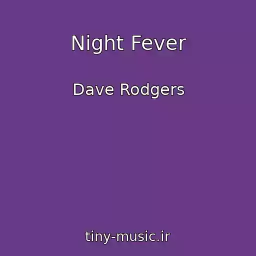 کاور آهنگ Night Fever از Dave Rodgers
