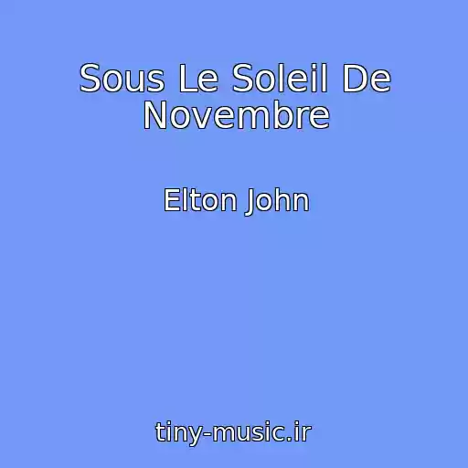 کاور آهنگ Sous Le Soleil De Novembre از Elton John