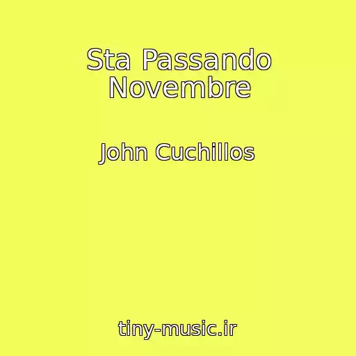 کاور آهنگ Sta Passando Novembre از John Cuchillos